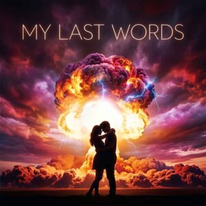 My Last Words song – The Radiation