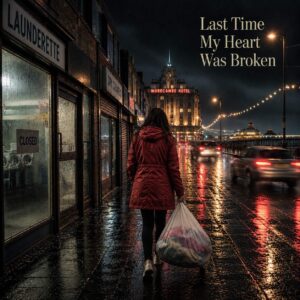 Last Time My Heart Was Broken – song